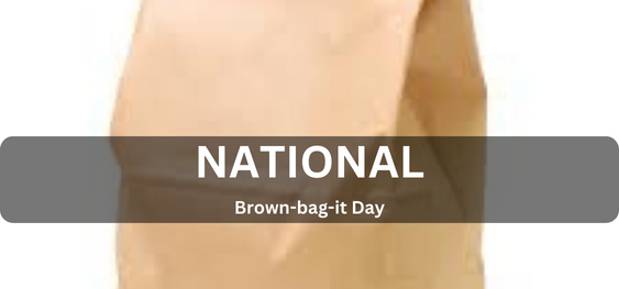 National Brown-bag-it Day [राष्ट्रीय ब्राउन-बैग-इट दिवस]